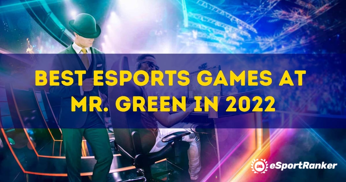 Los mejores juegos de deportes electrÃ³nicos en Mr. Green en 2022