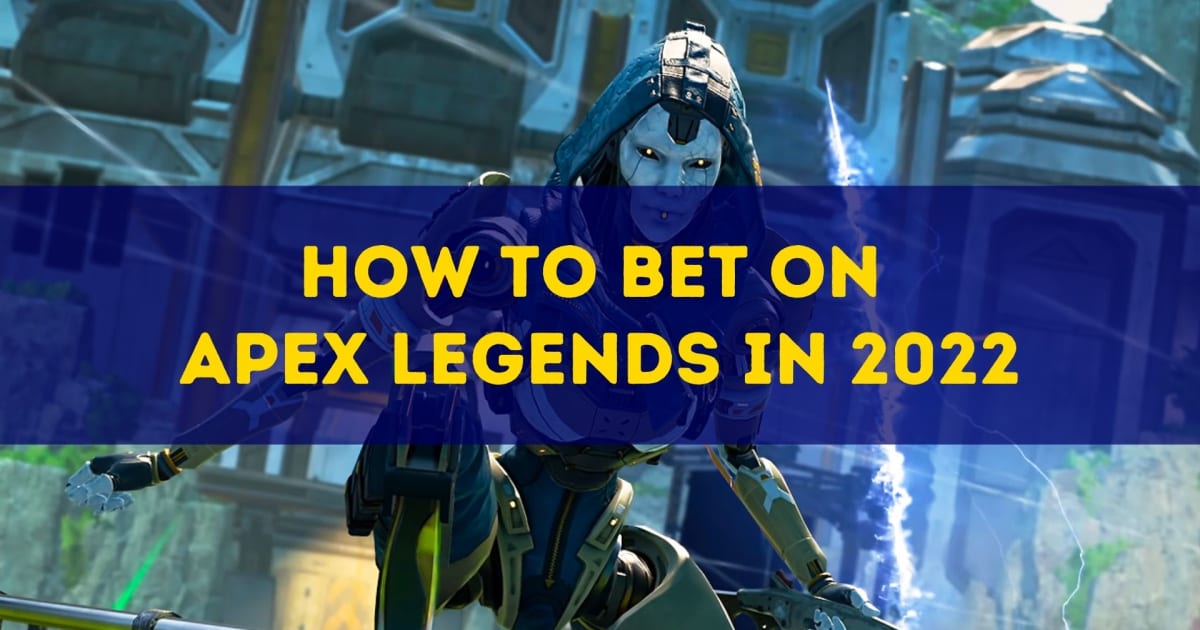 CÃ³mo apostar en Apex Legends en 2022